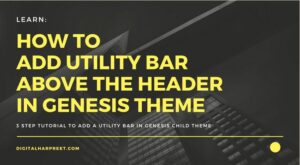 How to add Top Utlity Bar in Genesis Child Theme Featured image